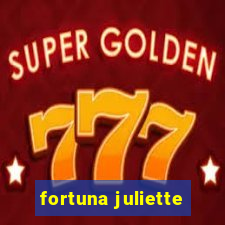 fortuna juliette